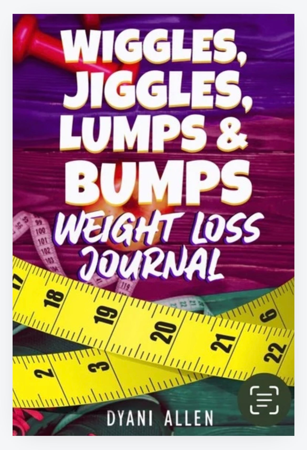 Wiggles, Jiggles, Lumps and Bumps Weight Loss Journal